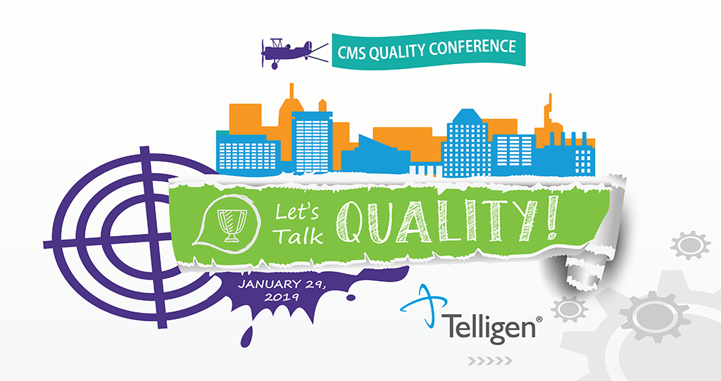 Let’s Talk Quality at CMS’ 2019 Quality Conference