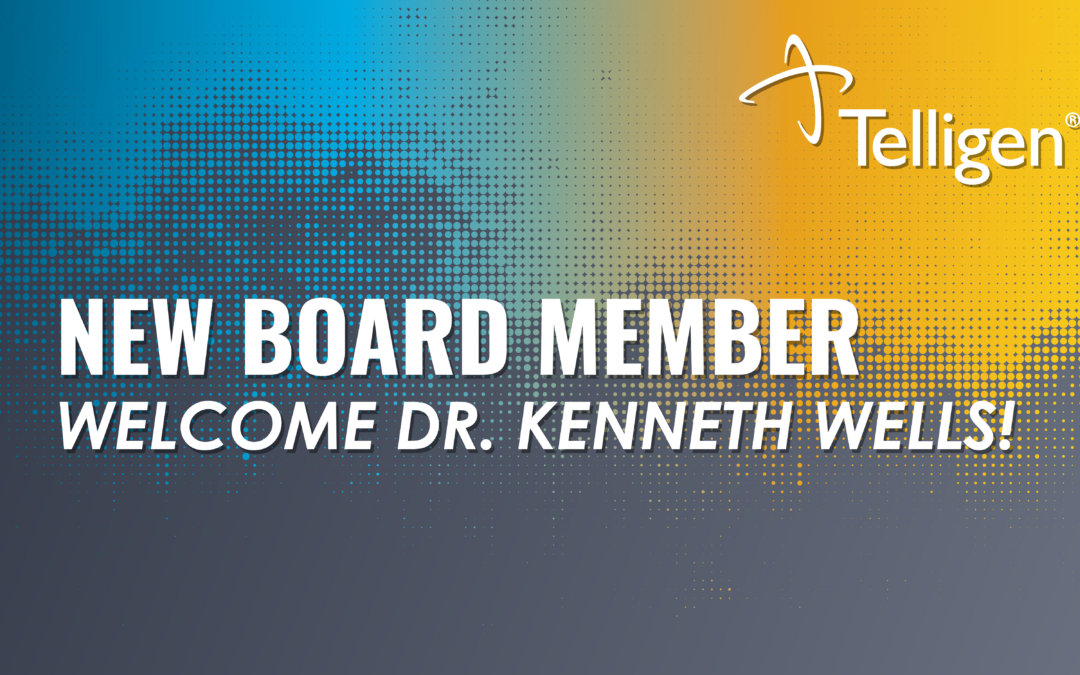 Banner image announcing new Telligen board member, Dr. Kenneth Wells.