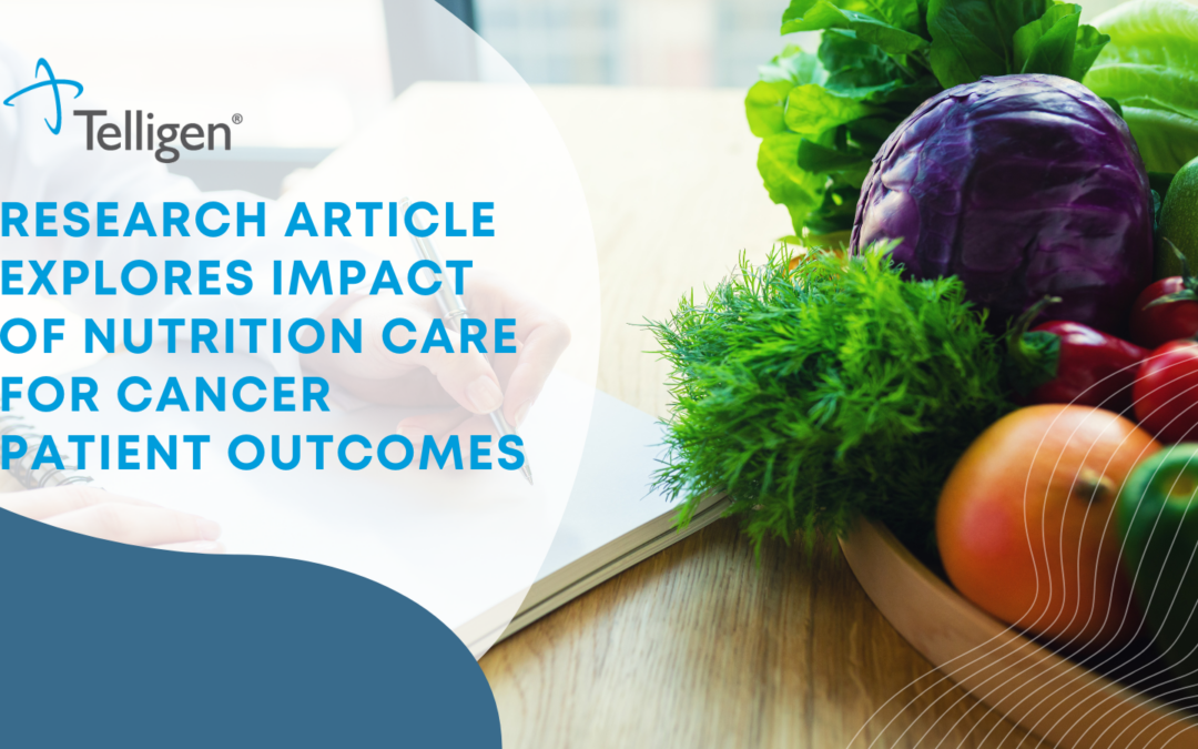 Research Article Explores Impact of Nutrition Care for Cancer Patient Outcomes