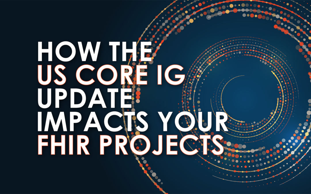How the US Core IG Update Impacts Your FHIR Projects