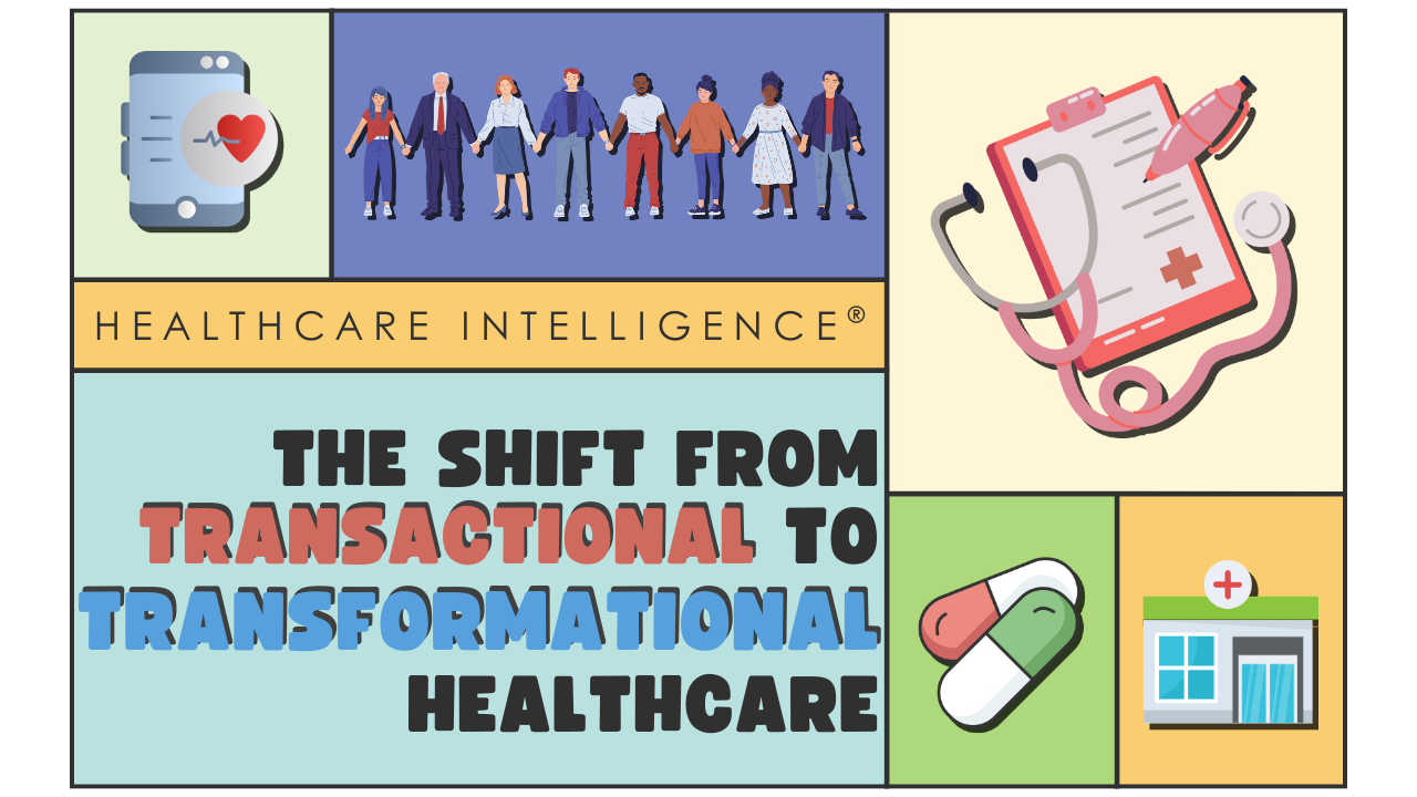 The Shift from Transactional to Transformational Healthcare