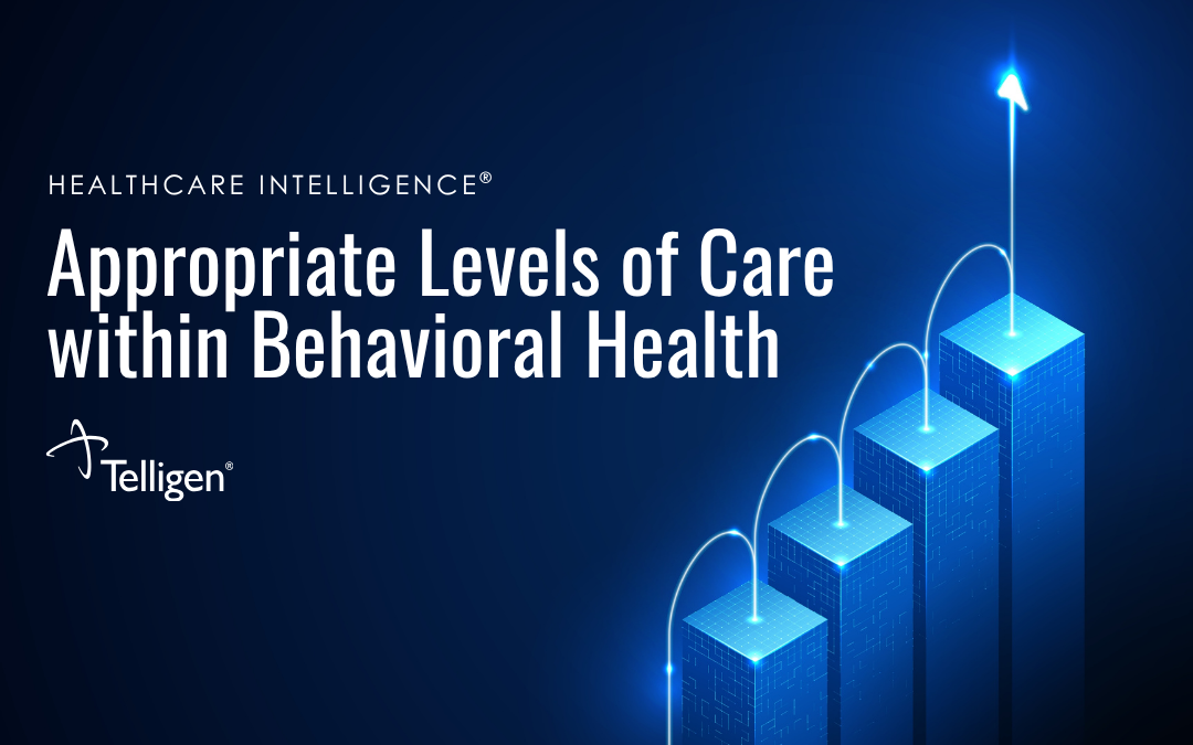 Appropriate Levels of Care within Behavioral Health